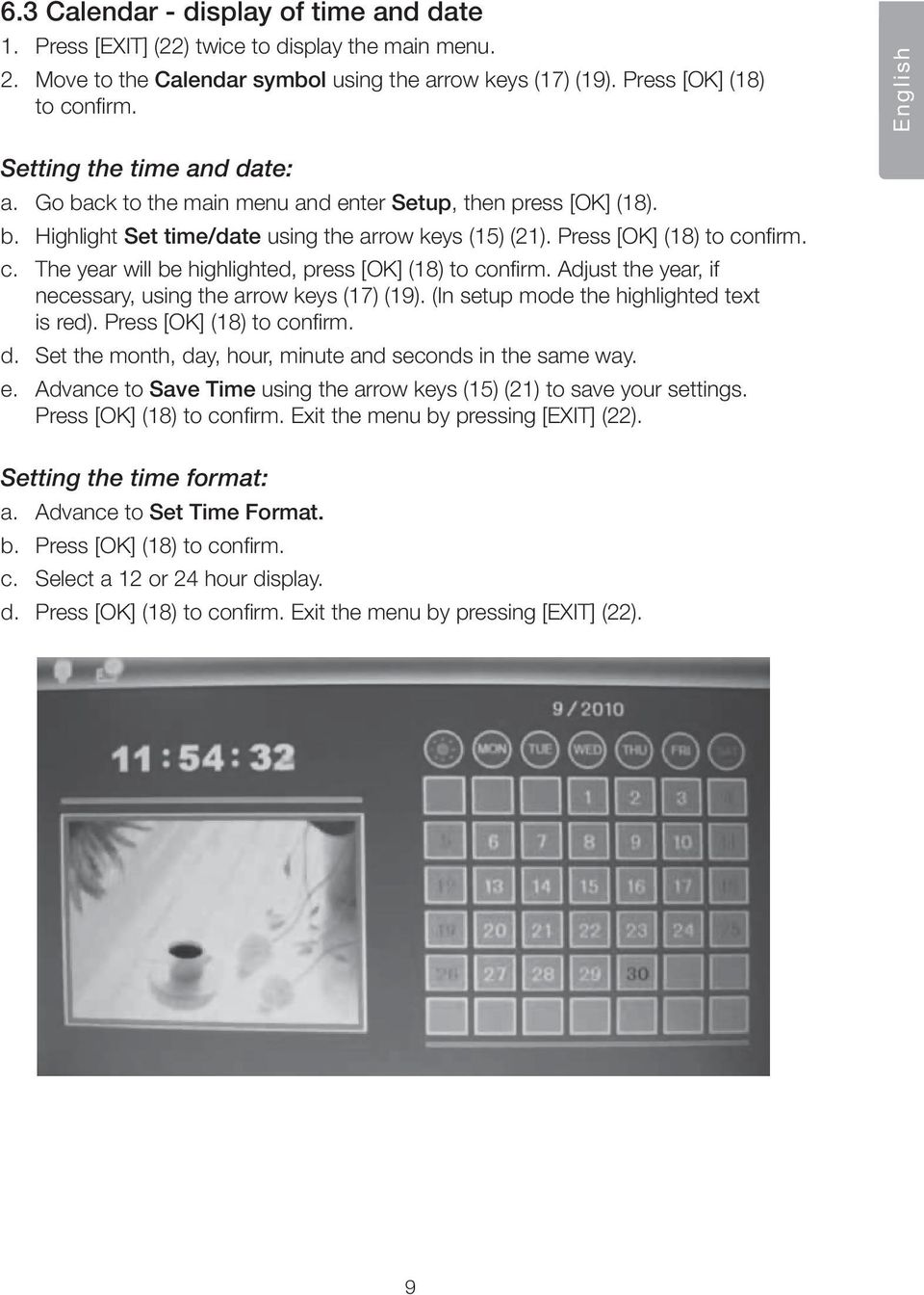 nfirm. c. The year will be highlighted, press [OK] (18) to confirm. Adjust the year, if necessary, using the arrow keys (17) (19). (In setup mode the highlighted text is red).