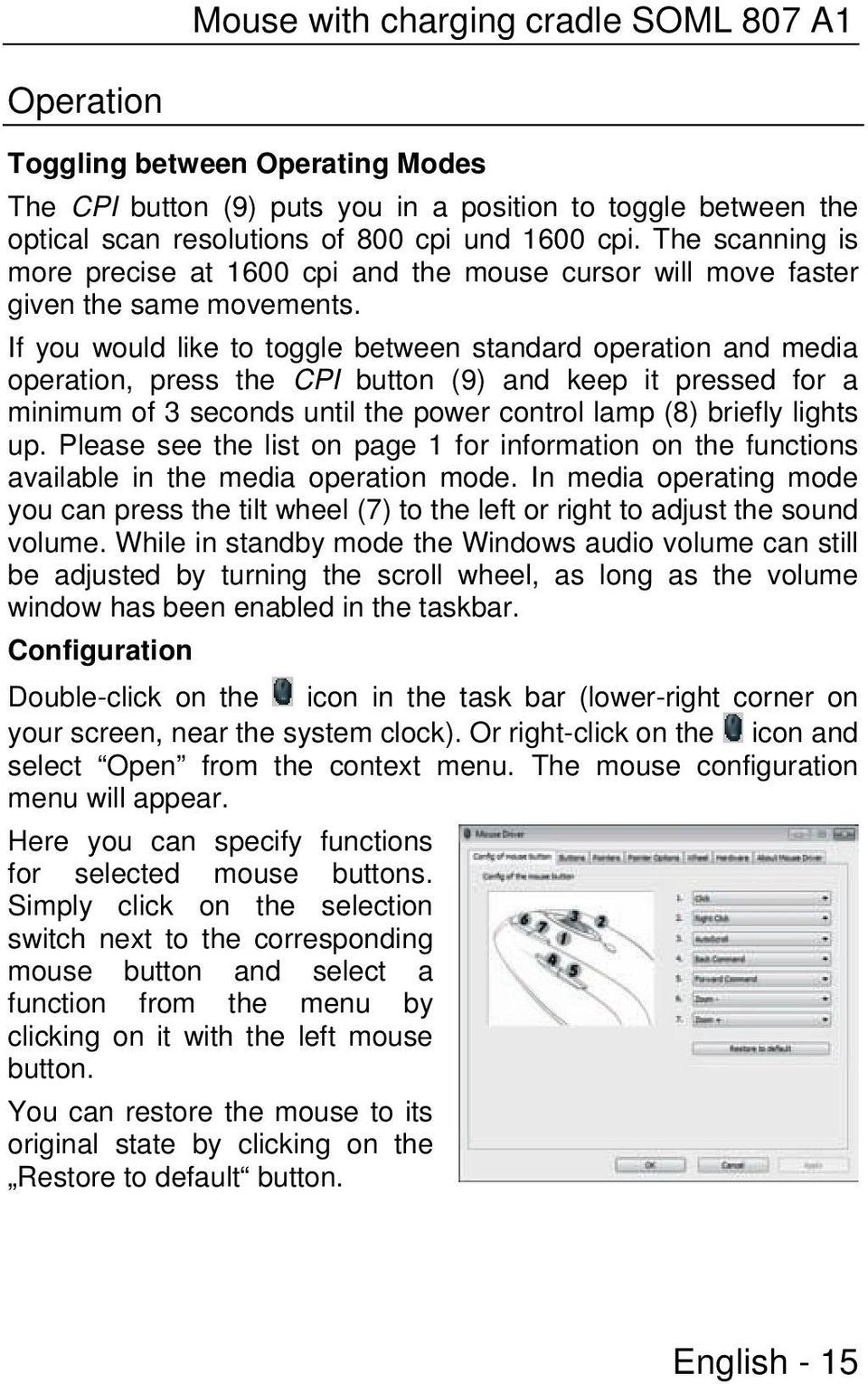 If you would like to toggle between standard operation and media operation, press the CPI button (9) and keep it pressed for a minimum of 3 seconds until the power control lamp (8) briefly lights up.