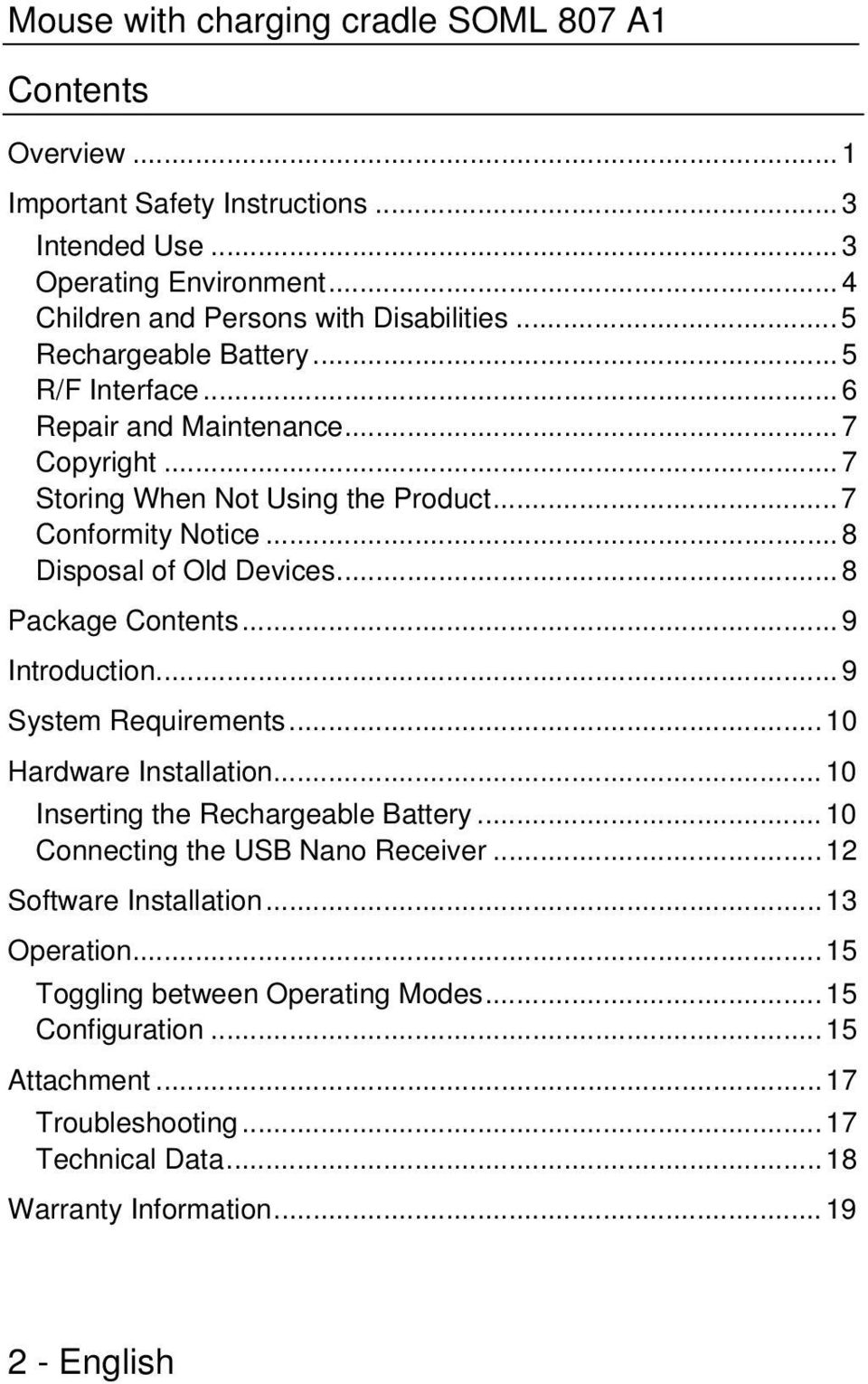 .. 8 Package Contents... 9 Introduction... 9 System Requirements... 10 Hardware Installation... 10 Inserting the Rechargeable Battery... 10 Connecting the USB Nano Receiver.