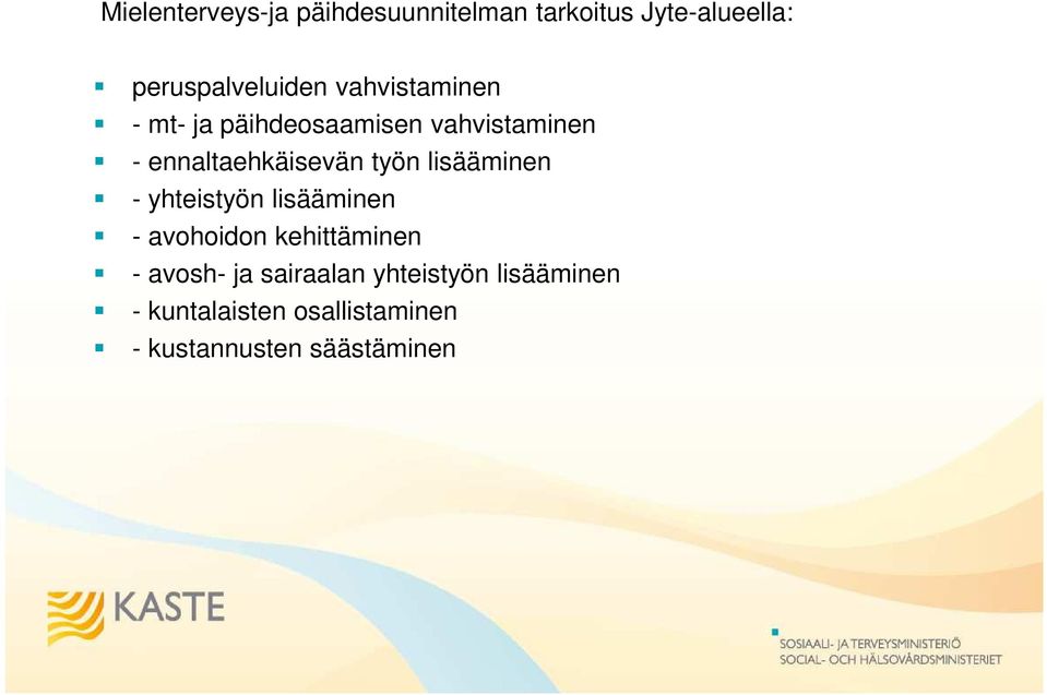 lisääminen - yhteistyön lisääminen - avohoidon kehittäminen - avosh- ja