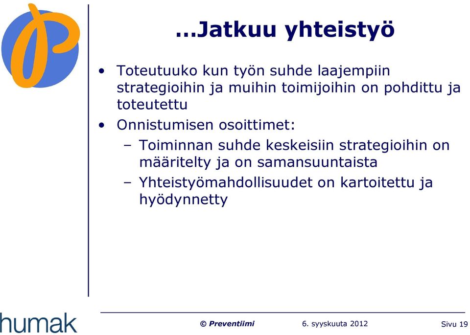 osoittimet: Toiminnan suhde keskeisiin strategioihin on määritelty ja