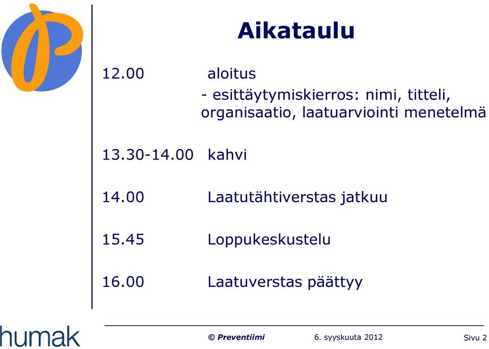 organisaatio, laatuarviointi menetelmä 13.30-14.