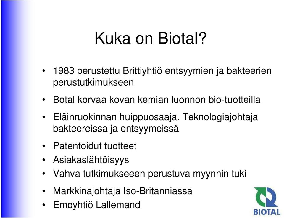 kovan kemian luonnon bio-tuotteilla Eläinruokinnan huippuosaaja.