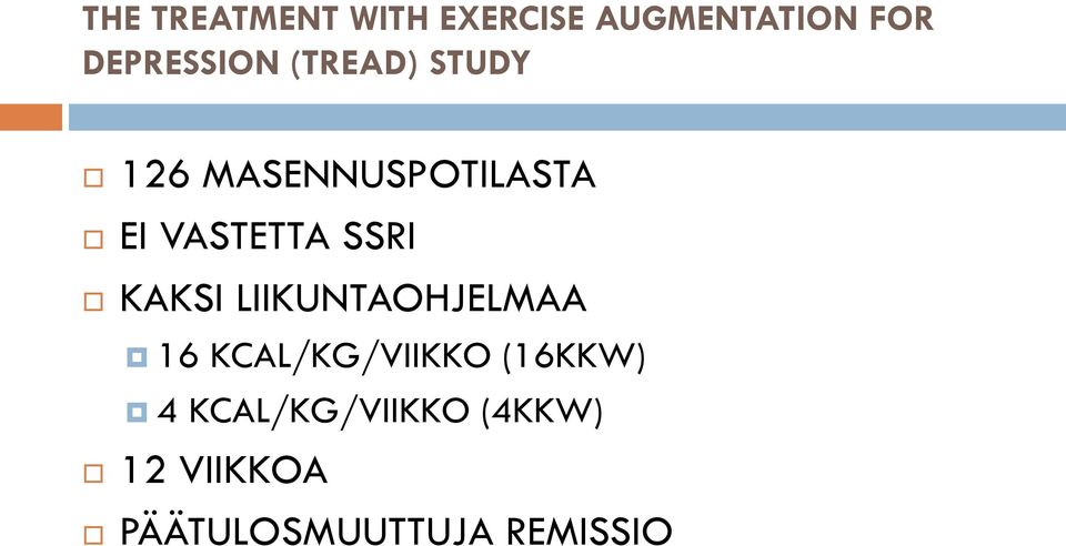 VASTETTA SSRI KAKSI LIIKUNTAOHJELMAA 16 KCAL/KG/VIIKKO