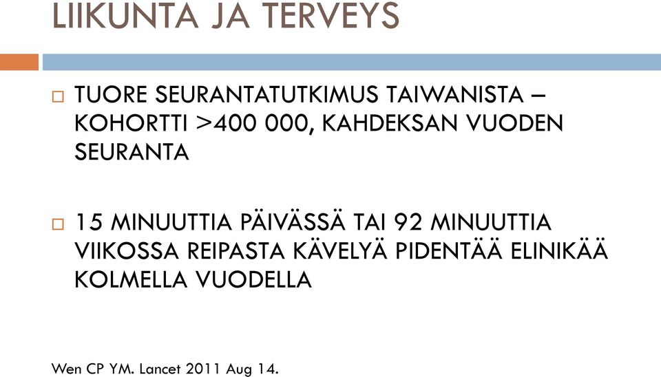 PÄIVÄSSÄ TAI 92 MINUUTTIA VIIKOSSA REIPASTA KÄVELYÄ