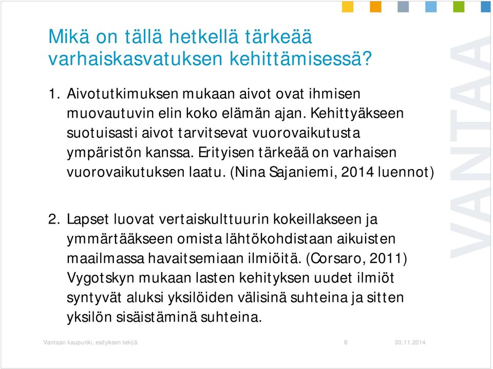 (Nina Sajaniemi, 2014 luennot) 2.
