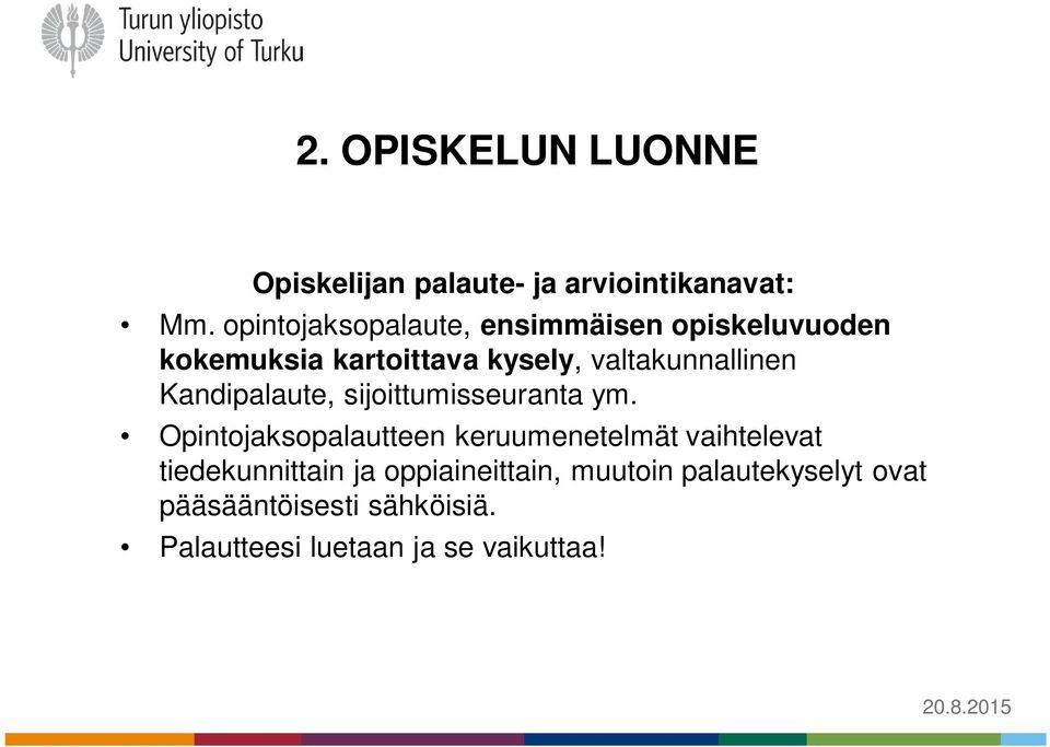 valtakunnallinen Kandipalaute, sijoittumisseuranta ym.