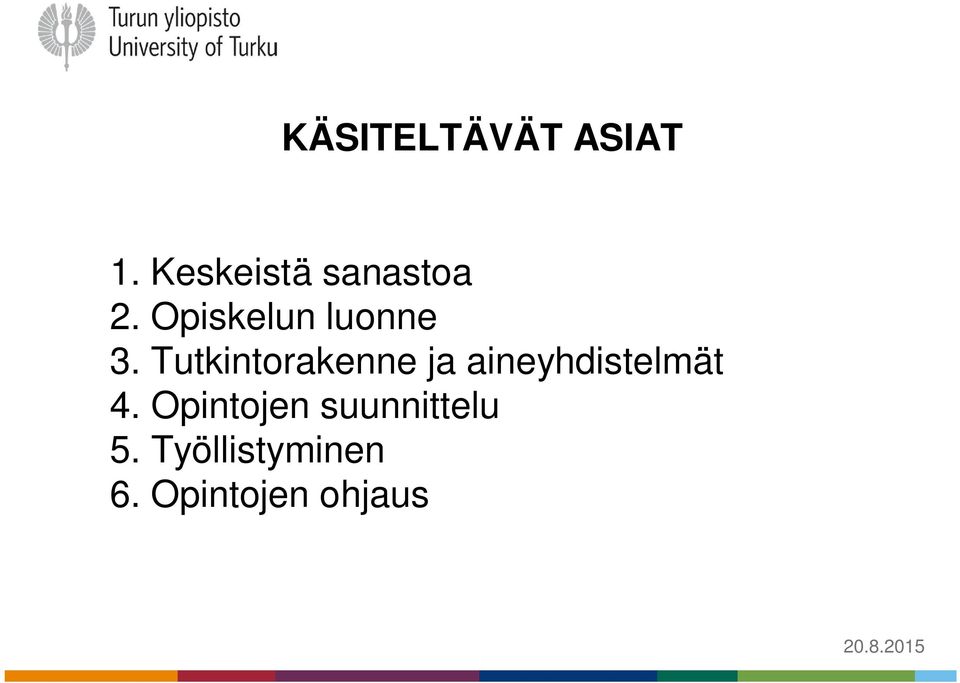 Tutkintorakenne ja aineyhdistelmät 4.