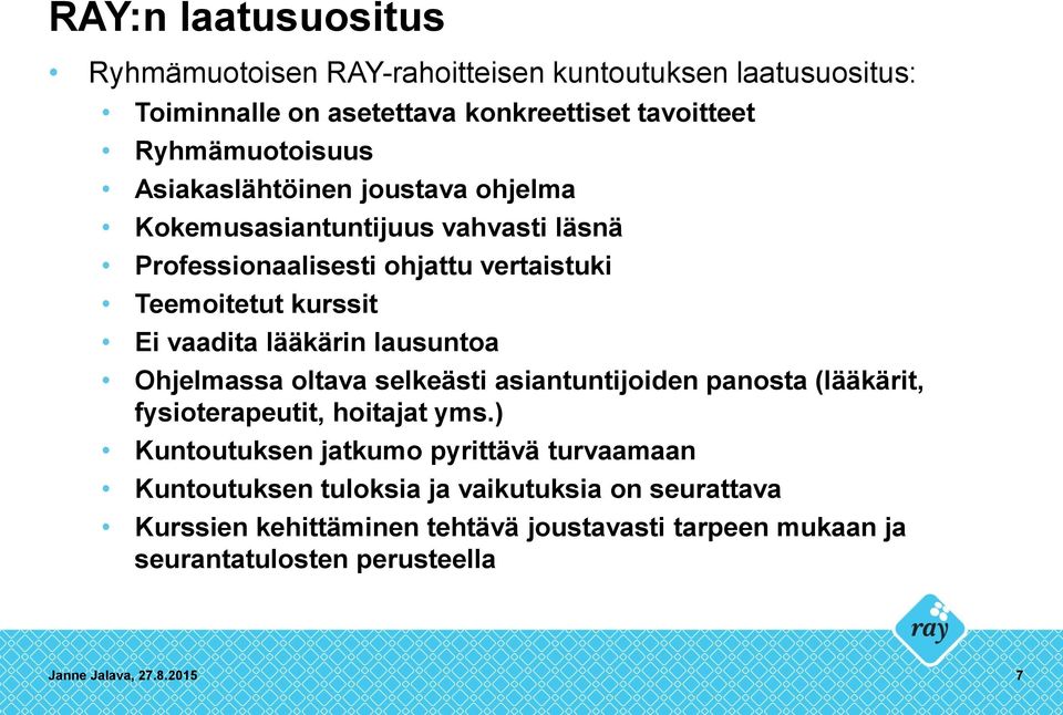lausuntoa Ohjelmassa oltava selkeästi asiantuntijoiden panosta (lääkärit, fysioterapeutit, hoitajat yms.