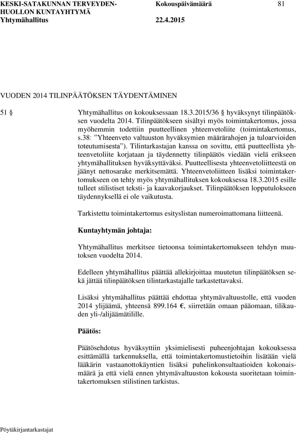 38: Yhteenveto valtuuston hyväksymien määrärahojen ja tuloarvioiden toteutumisesta ).