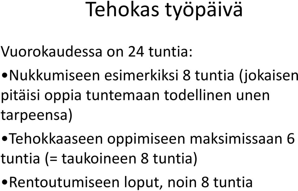 todellinen unen tarpeensa) Tehokkaaseen oppimiseen