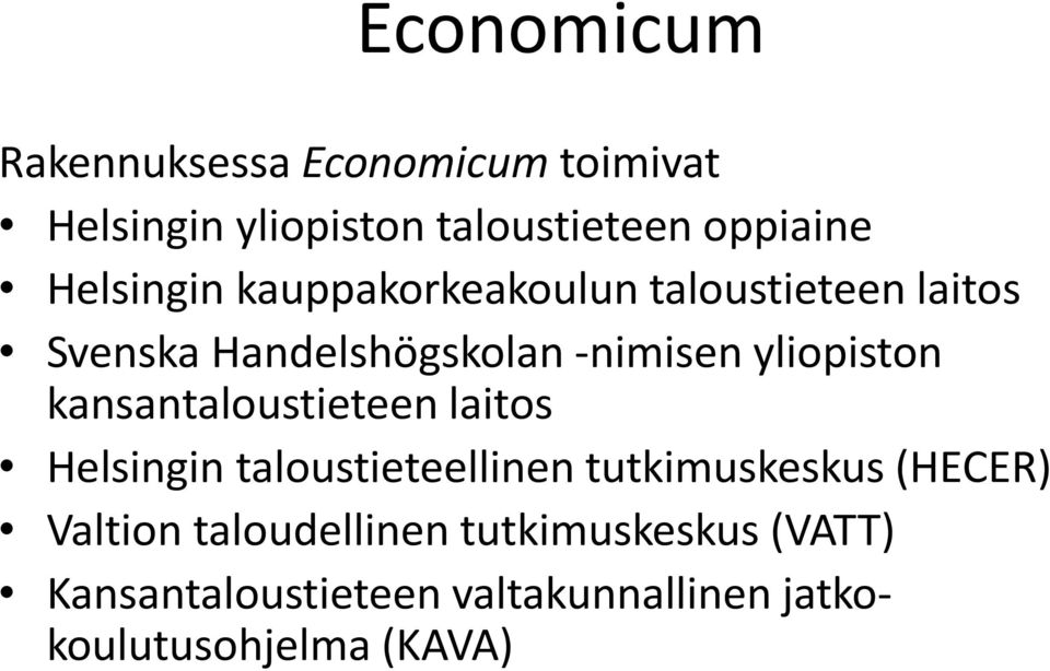 yliopiston kansantaloustieteen laitos Helsingin taloustieteellinen tutkimuskeskus (HECER)