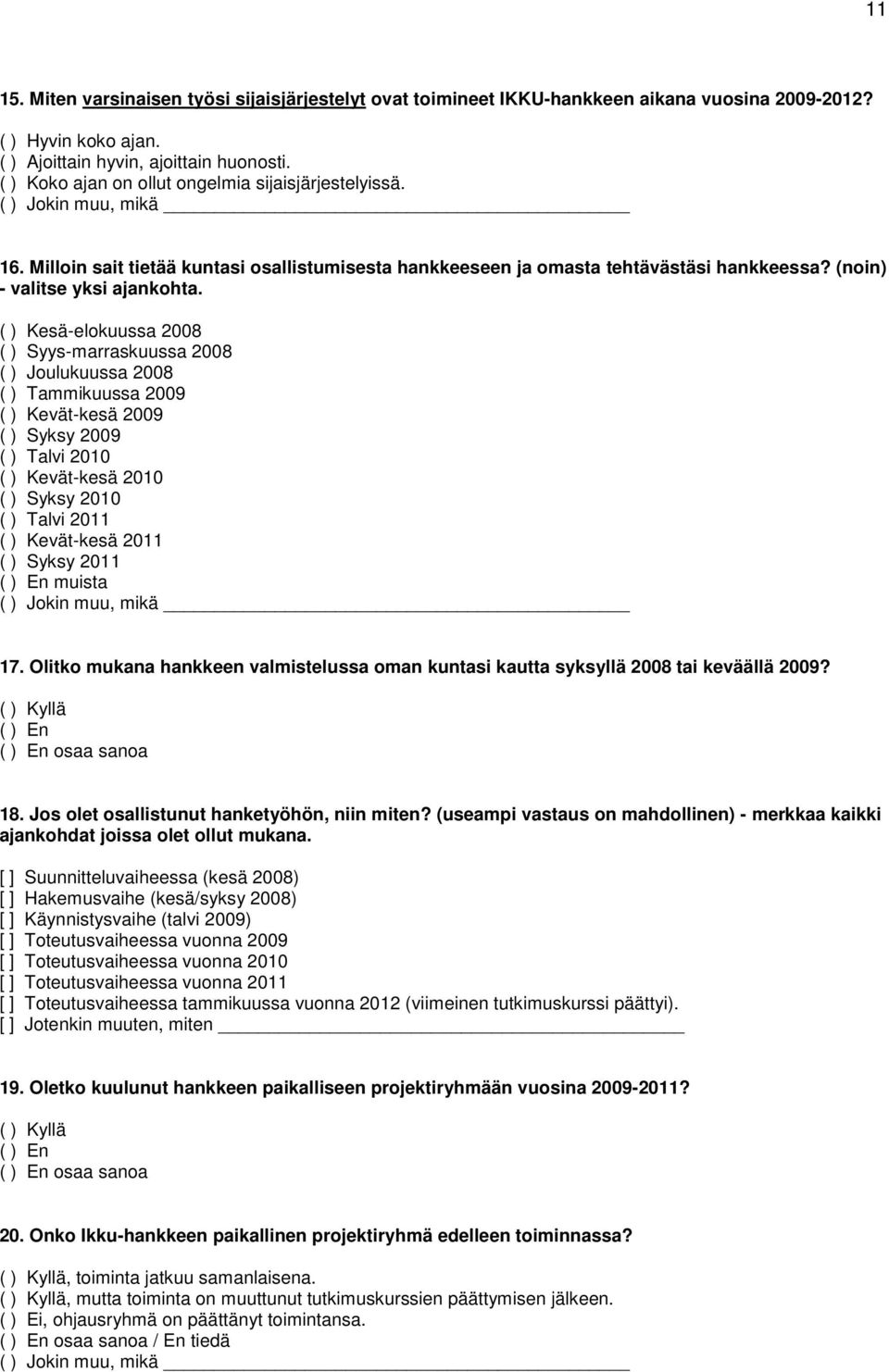 (noin) - valitse yksi ajankohta.