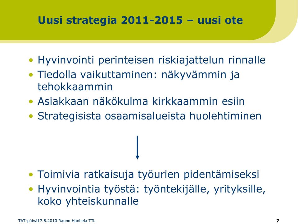 Strategisista osaamisalueista huolehtiminen Toimivia ratkaisuja työurien pidentämiseksi