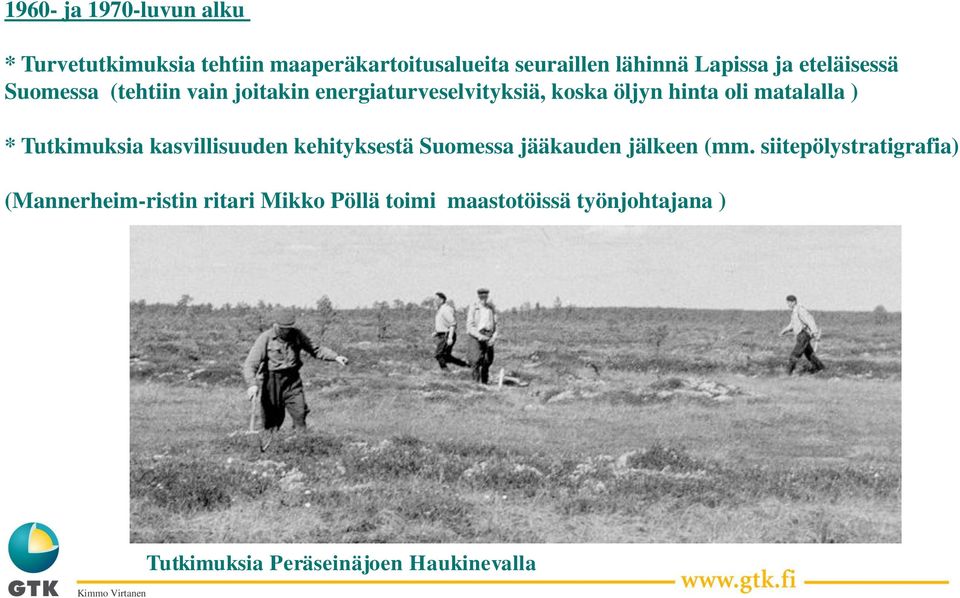 ) * Tutkimuksia kasvillisuuden kehityksestä Suomessa jääkauden jälkeen (mm.