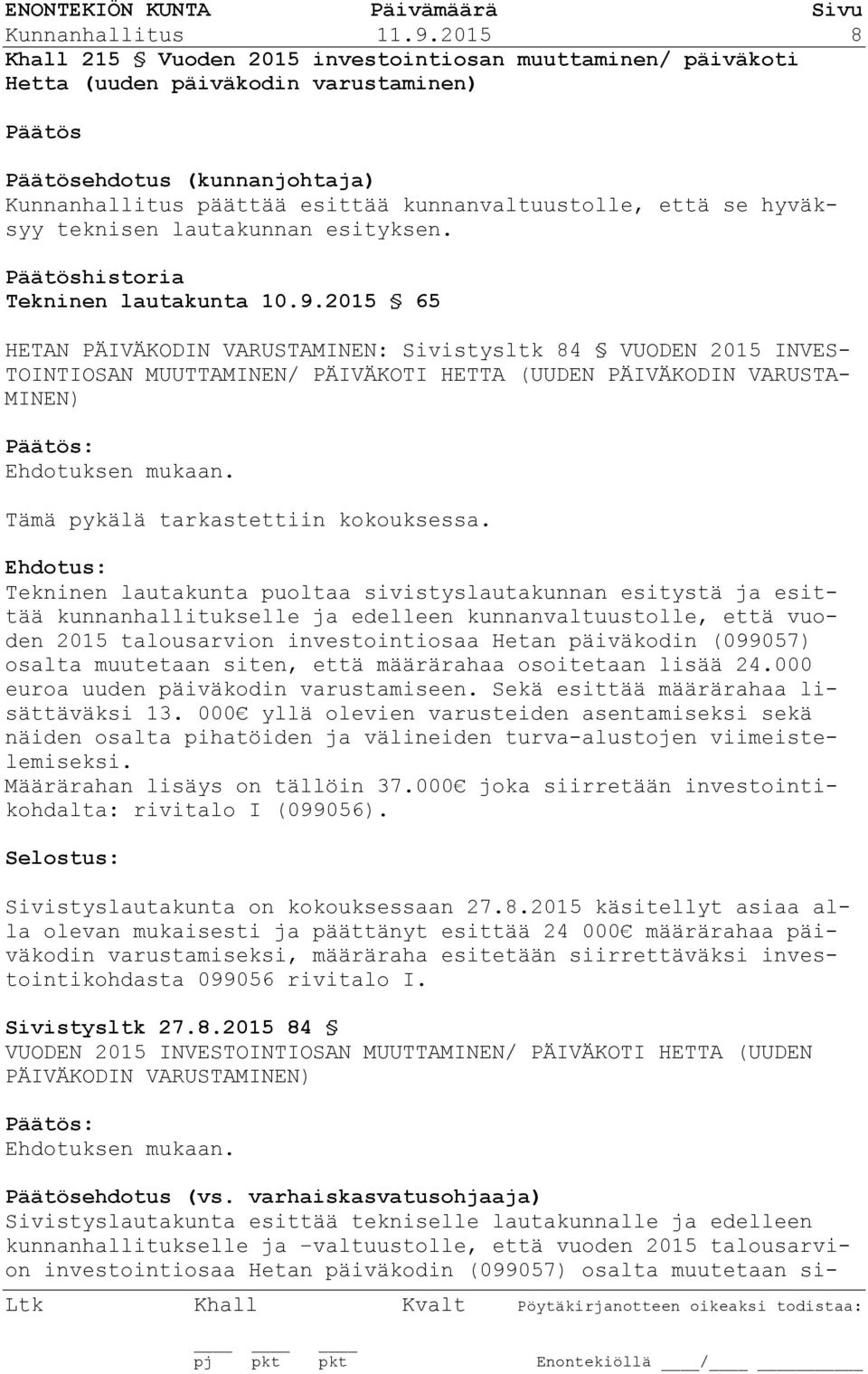 teknisen lautakunnan esityksen. historia Tekninen lautakunta 10.9.