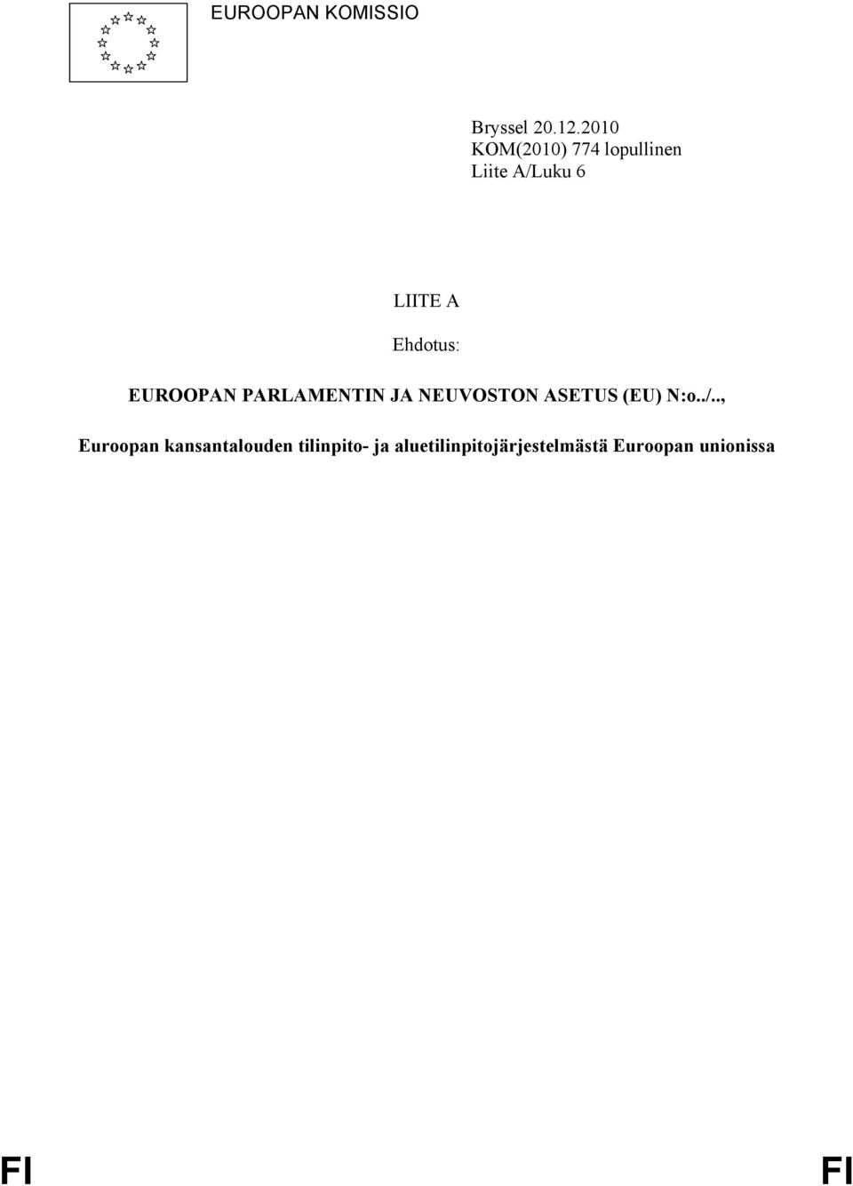 Ehdotus: EUROOPAN PARLAMENTIN JA NEUVOSTON ASETUS (EU) N:o.