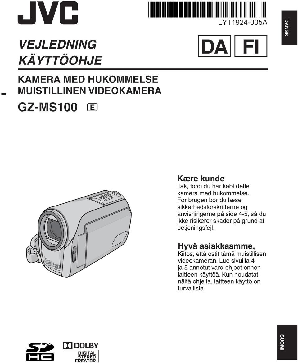 Før brugen bør du læse sikkerhedsforskrifterne og anvisningerne på side 4-5, så du ikke risikerer skader på grund af