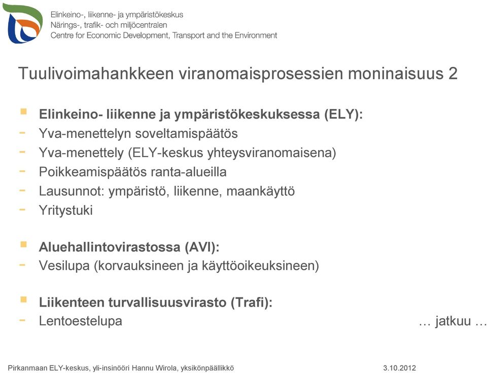 ranta-alueilla - Lausunnot: ympäristö, liikenne, maankäyttö - Yritystuki Aluehallintovirastossa (AVI): -