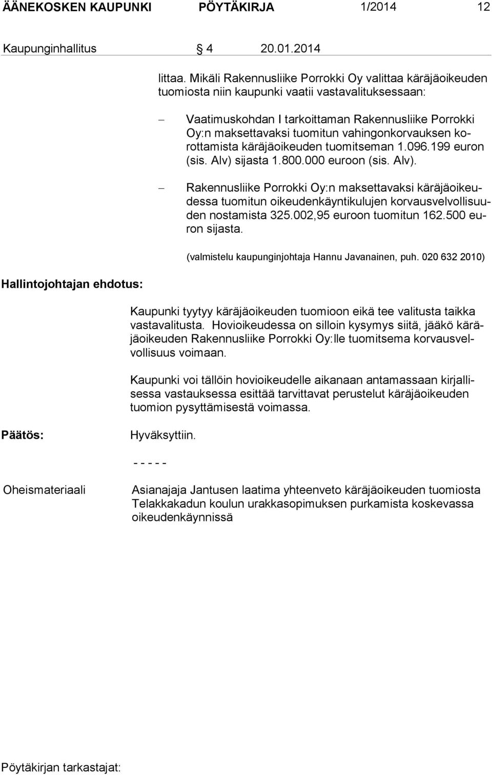 vahingonkorvauksen korottamista kä räjäoikeu den tuomitseman 1.096.199 euron (sis. Alv) 