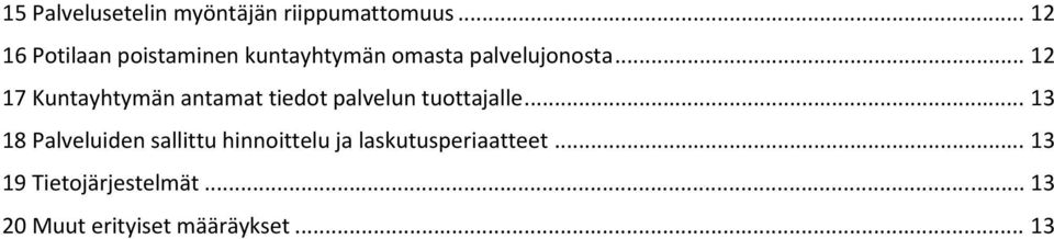 .. 12 17 Kuntayhtymän antamat tiedot palvelun tuottajalle.