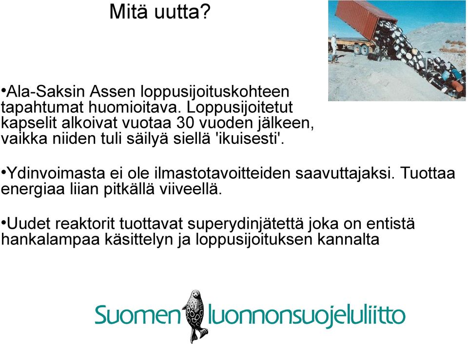 'ikuisesti'. Ydinvoimasta ei ole ilmastotavoitteiden saavuttajaksi.