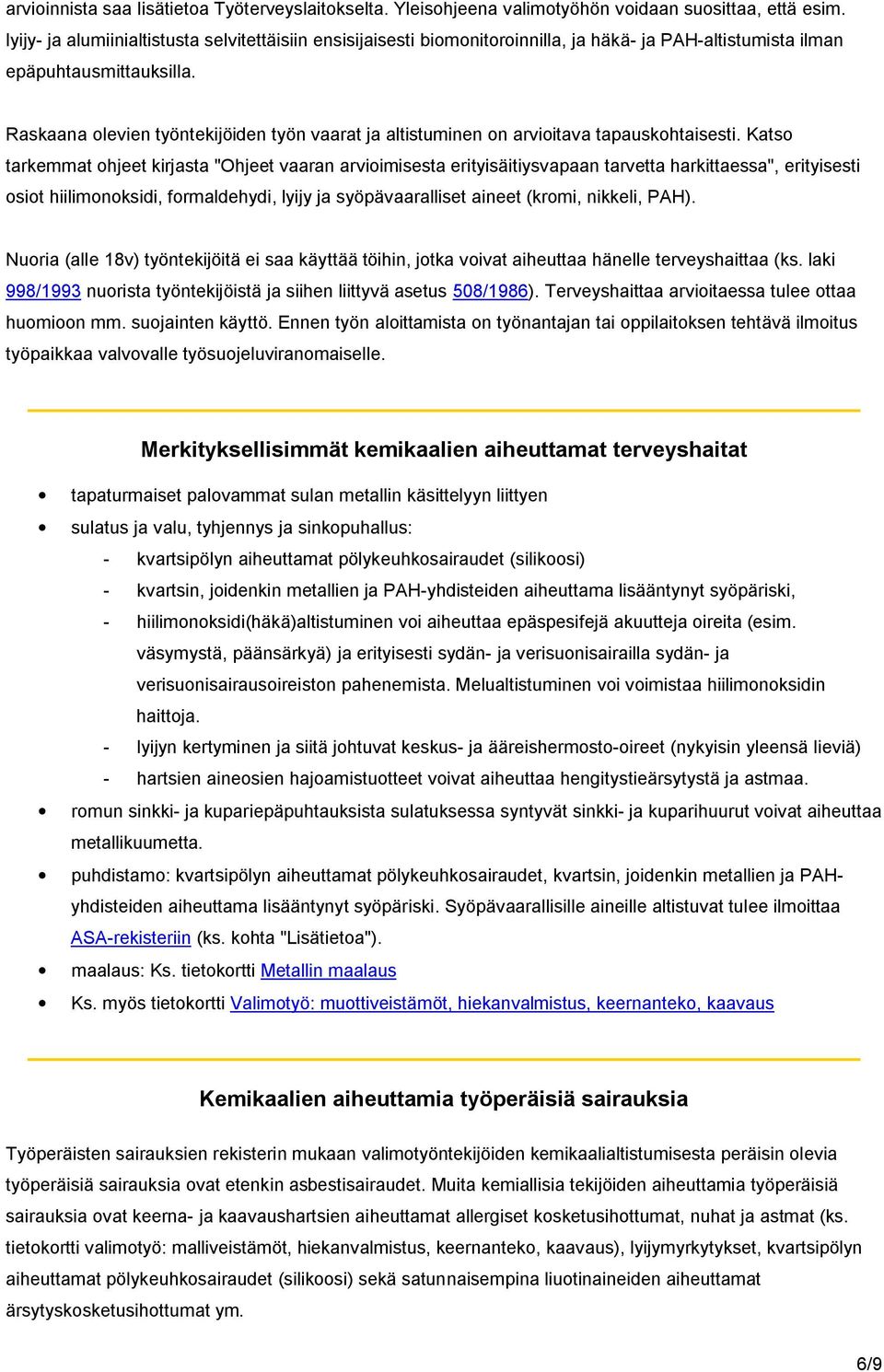 Raskaana olevien työntekijöiden työn vaarat ja altistuminen on arvioitava tapauskohtaisesti.