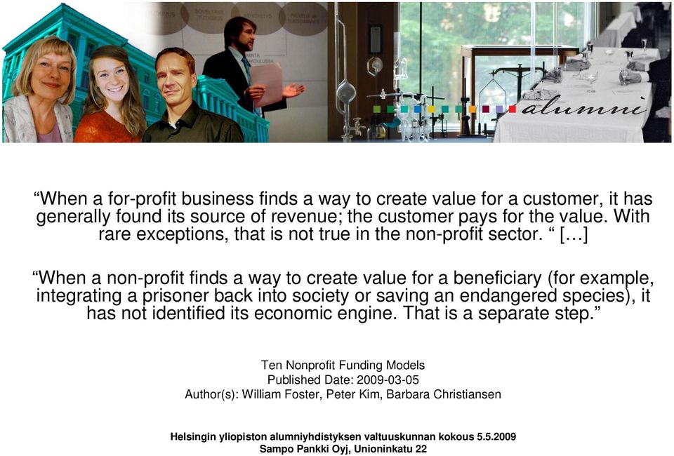 [ ] When a non-profit finds a way to create value for a beneficiary (for example, integrating a prisoner back into society or saving an endangered species), it has