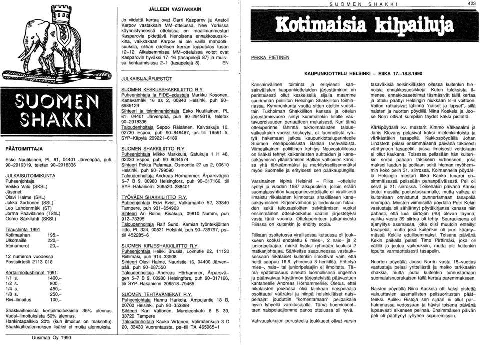 2-2. Aikaisemmissa MM-otteluissa voitot ovat Kasparovin hyväksi 7-6 (tasapelejä 87) ja muissa kohtaamisissa 2- (tasapelejä 8).