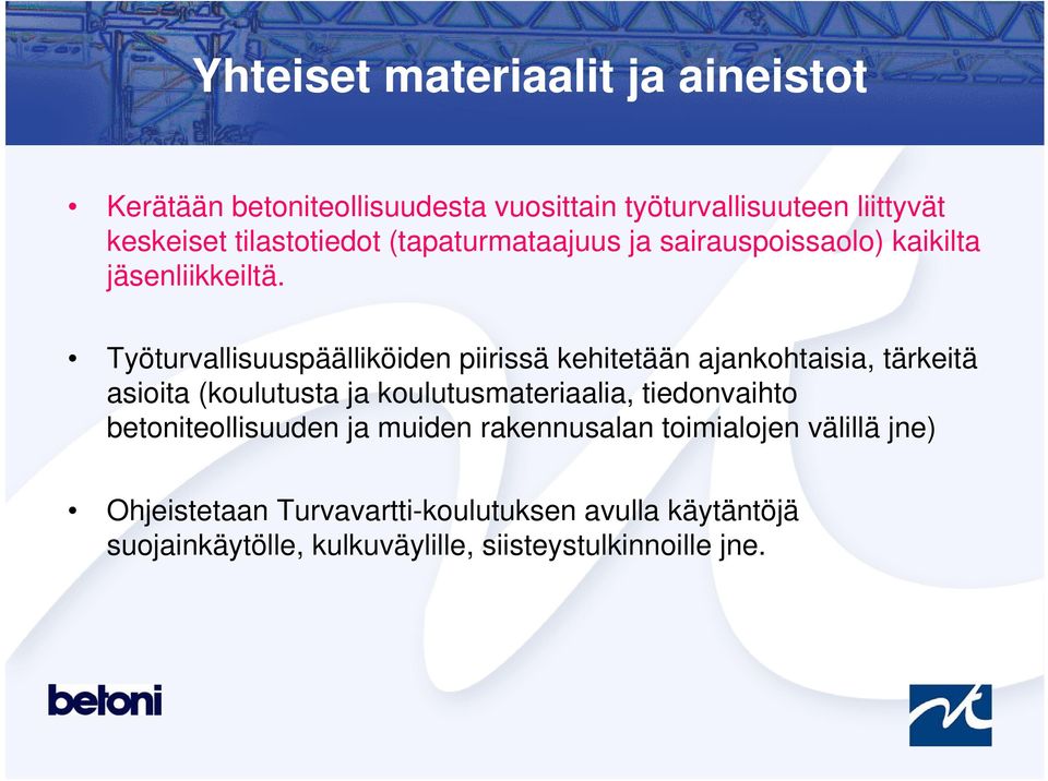 Työturvallisuuspäälliköiden piirissä kehitetään ajankohtaisia, tärkeitä asioita (koulutusta ja koulutusmateriaalia,