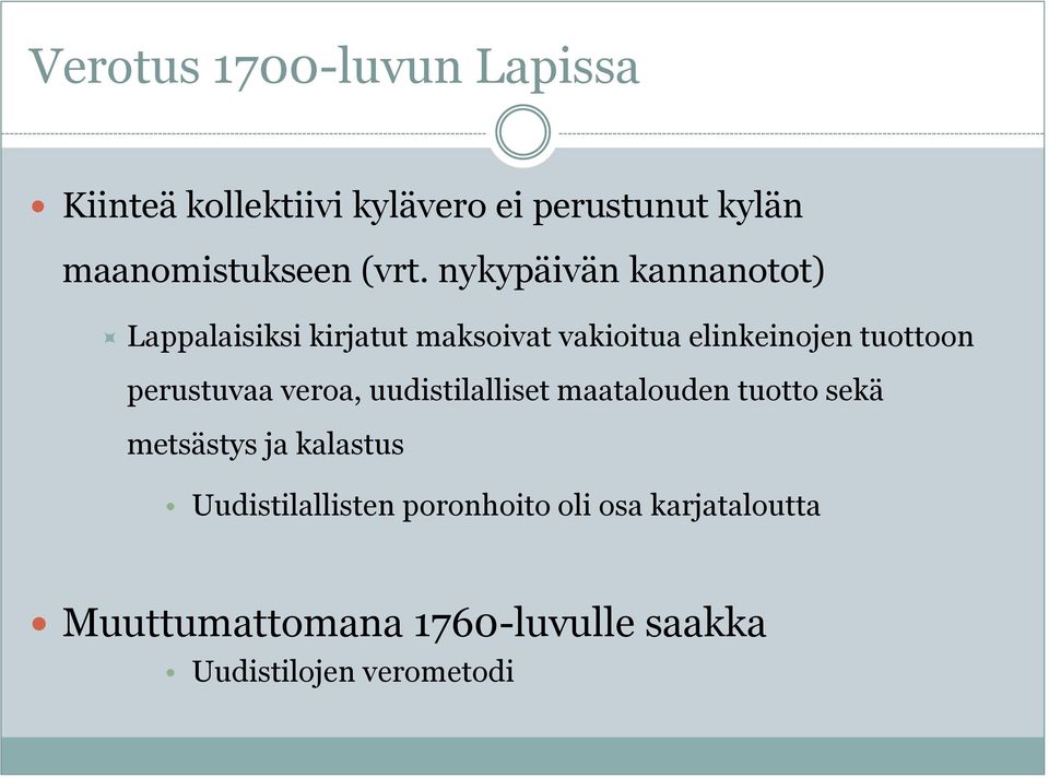 perustuvaa veroa, uudistilalliset maatalouden tuotto sekä metsästys ja kalastus