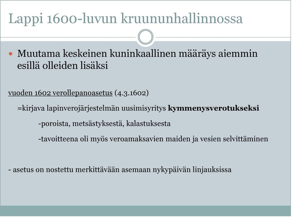 1602) =kirjava lapinverojärjestelmän uusimisyritys kymmenysverotukseksi -poroista,