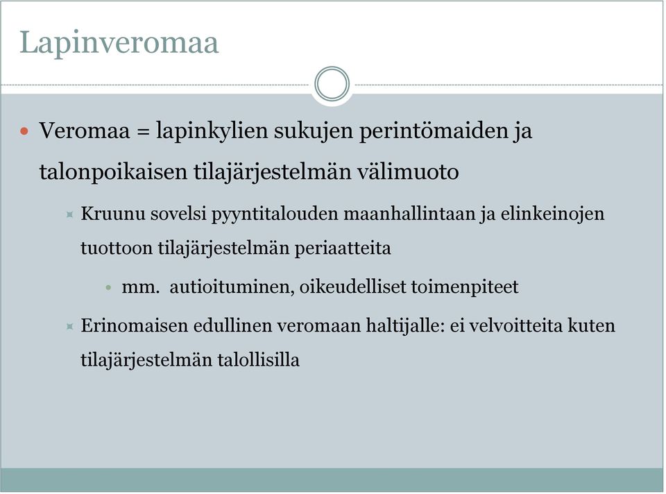 elinkeinojen tuottoon tilajärjestelmän periaatteita mm.