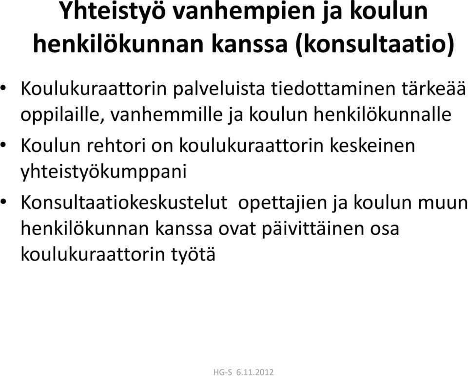 Koulun rehtori on koulukuraattorin keskeinen yhteistyökumppani Konsultaatiokeskustelut