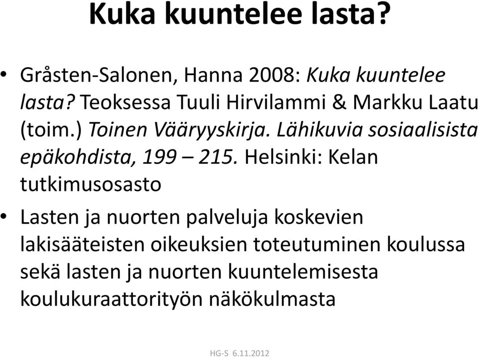 Lähikuvia sosiaalisista epäkohdista, 199 215.