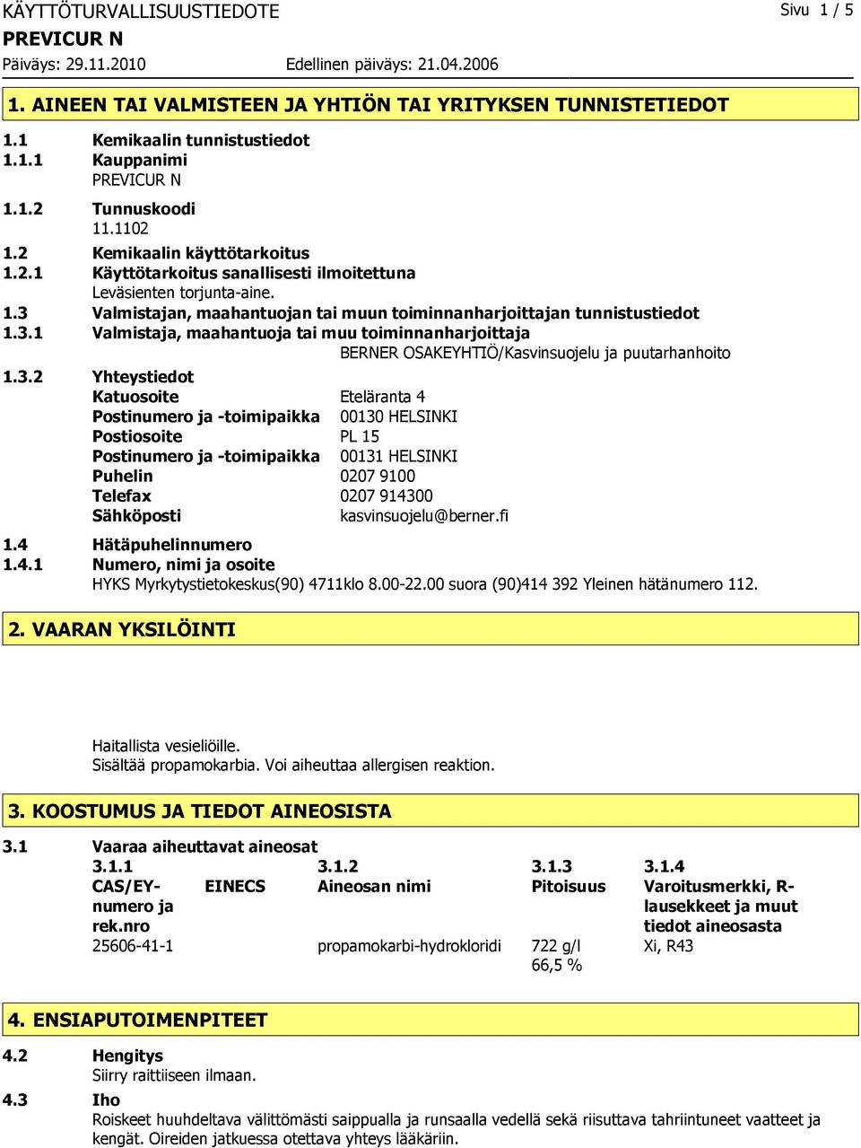 Valmistajan, maahantuojan tai muun toiminnanharjoittajan tunnistustiedot 1.3.