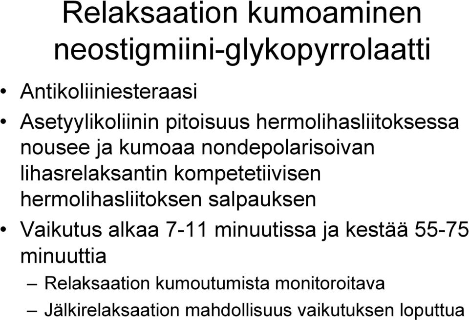 kompetetiivisen hermolihasliitoksen salpauksen Vaikutus alkaa 7-11 minuutissa ja kestää