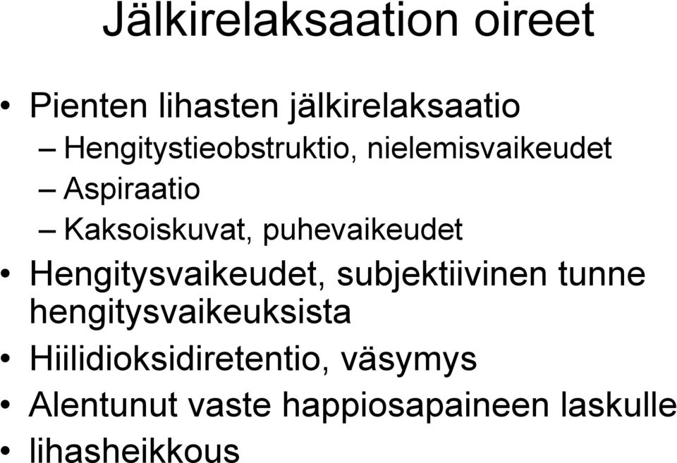 puhevaikeudet Hengitysvaikeudet, subjektiivinen tunne