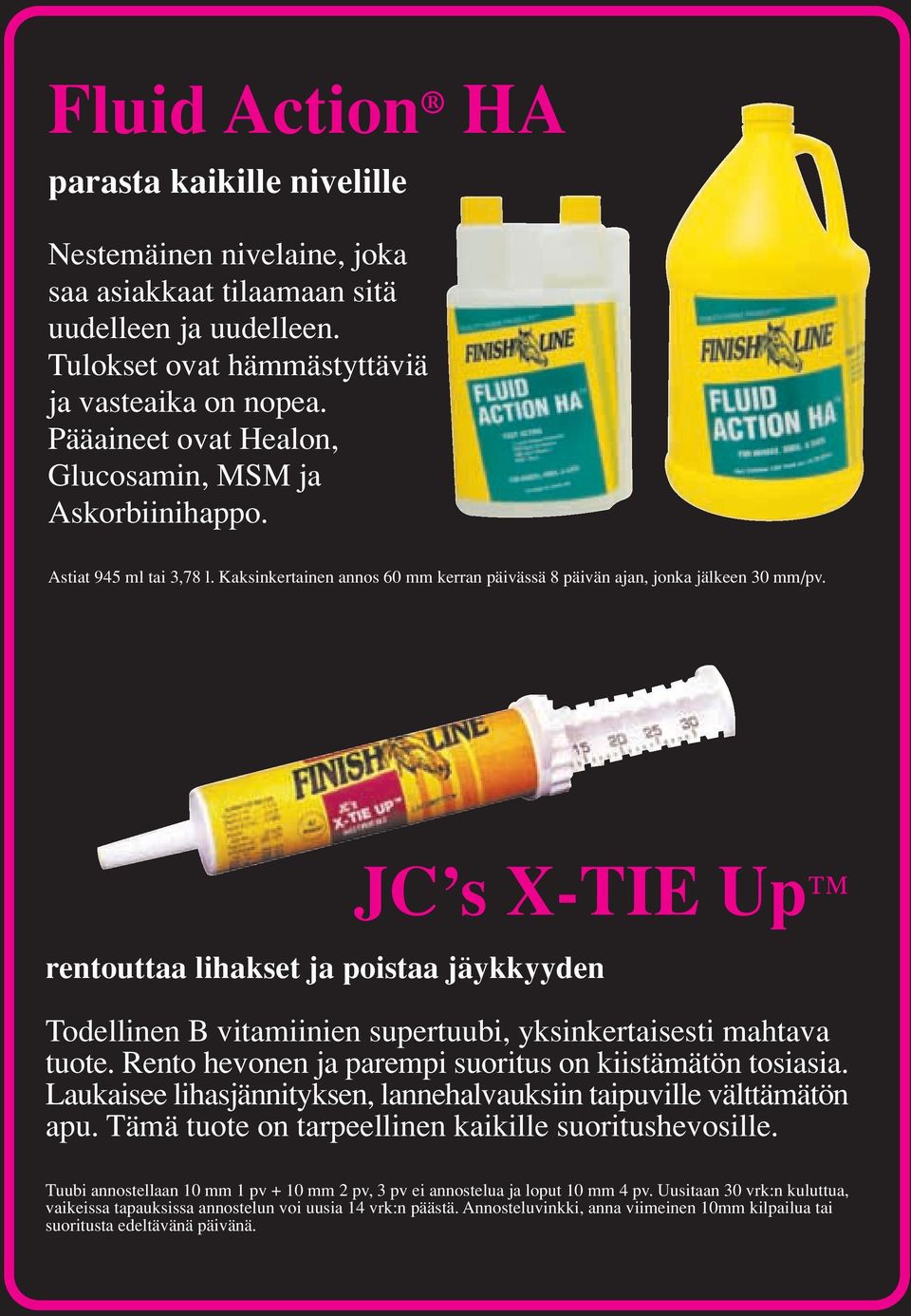 JC s X-TIE Up rentouttaa lihakset ja poistaa jäykkyyden Todellinen B vitamiinien supertuubi, yksinkertaisesti mahtava tuote. Rento hevonen ja parempi suoritus on kiistämätön tosiasia.