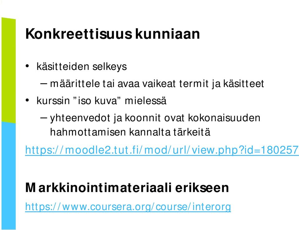 kokonaisuuden hahmottamisen kannalta tärkeitä https://moodle2.tut.