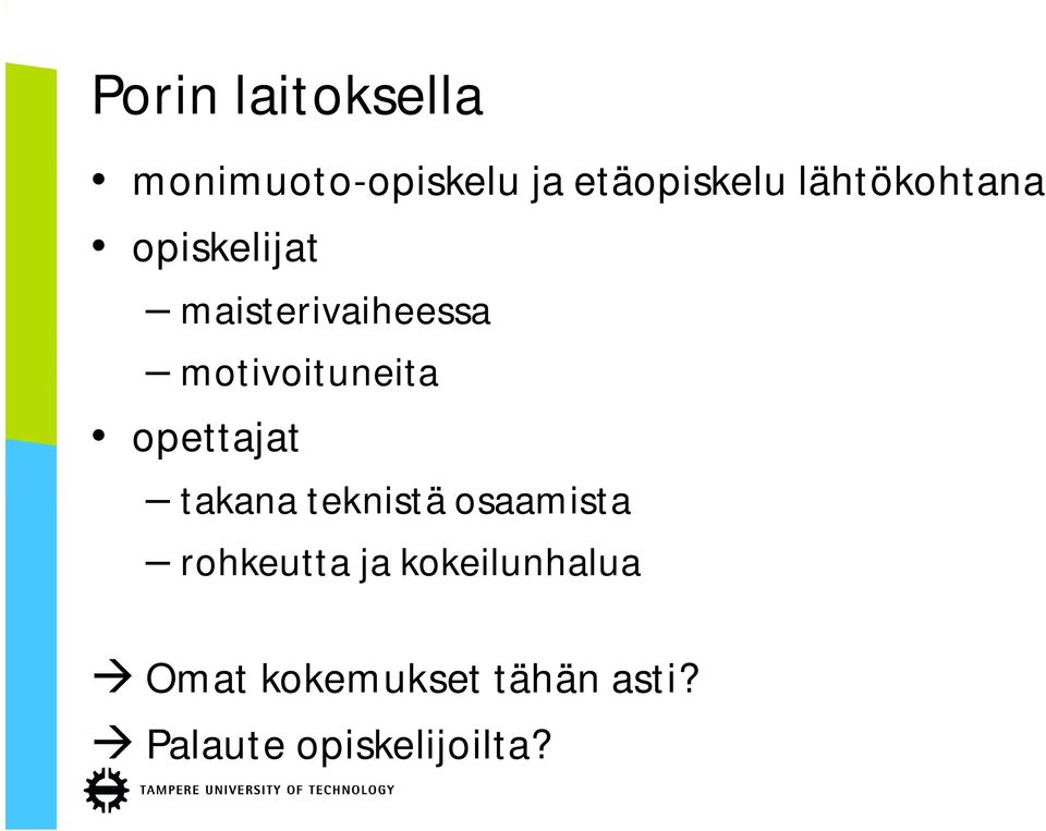 motivoituneita opettajat takana teknistä osaamista