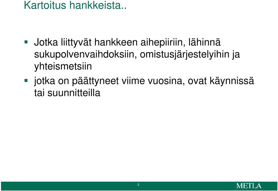 sukupolvenvaihdoksiin, omistusjärjestelyihin ja