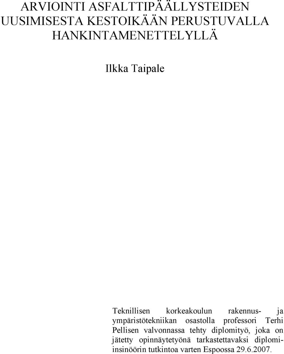 ympäristötekniikan osastolla professori Terhi Pellisen valvonnassa tehty