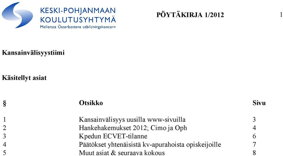 2012; Cimo ja Oph 4 3 Kpedun ECVET-tilanne 6 4 Päätökset