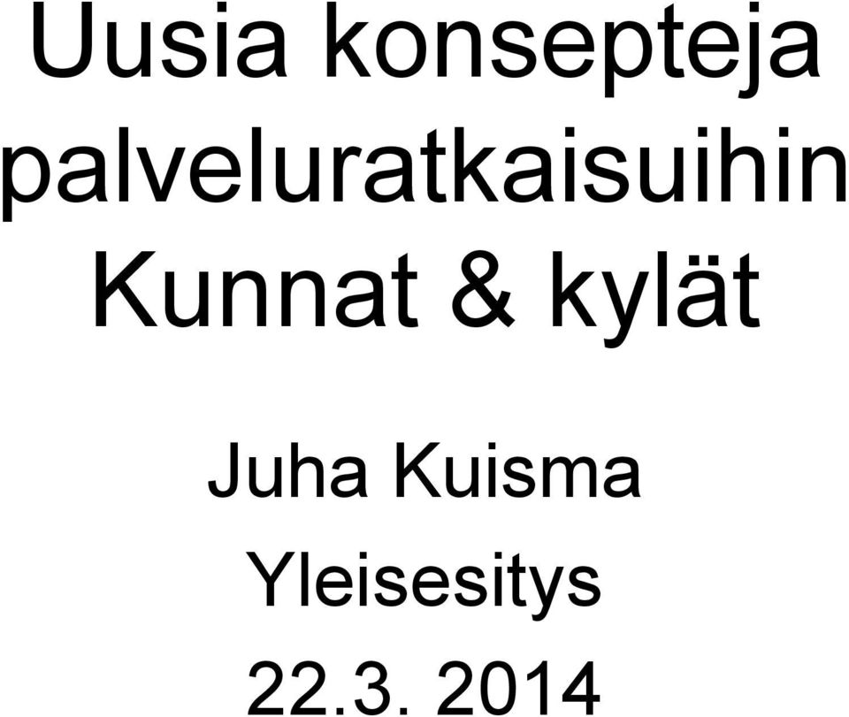 Kunnat & kylät Juha