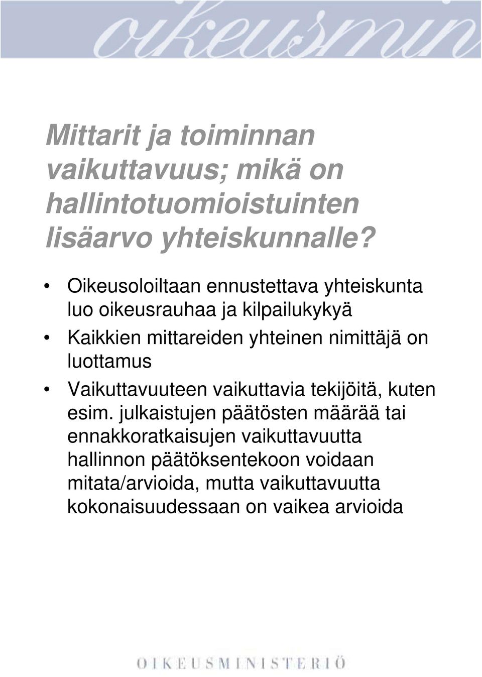 nimittäjä on luottamus Vaikuttavuuteen vaikuttavia tekijöitä, kuten esim.