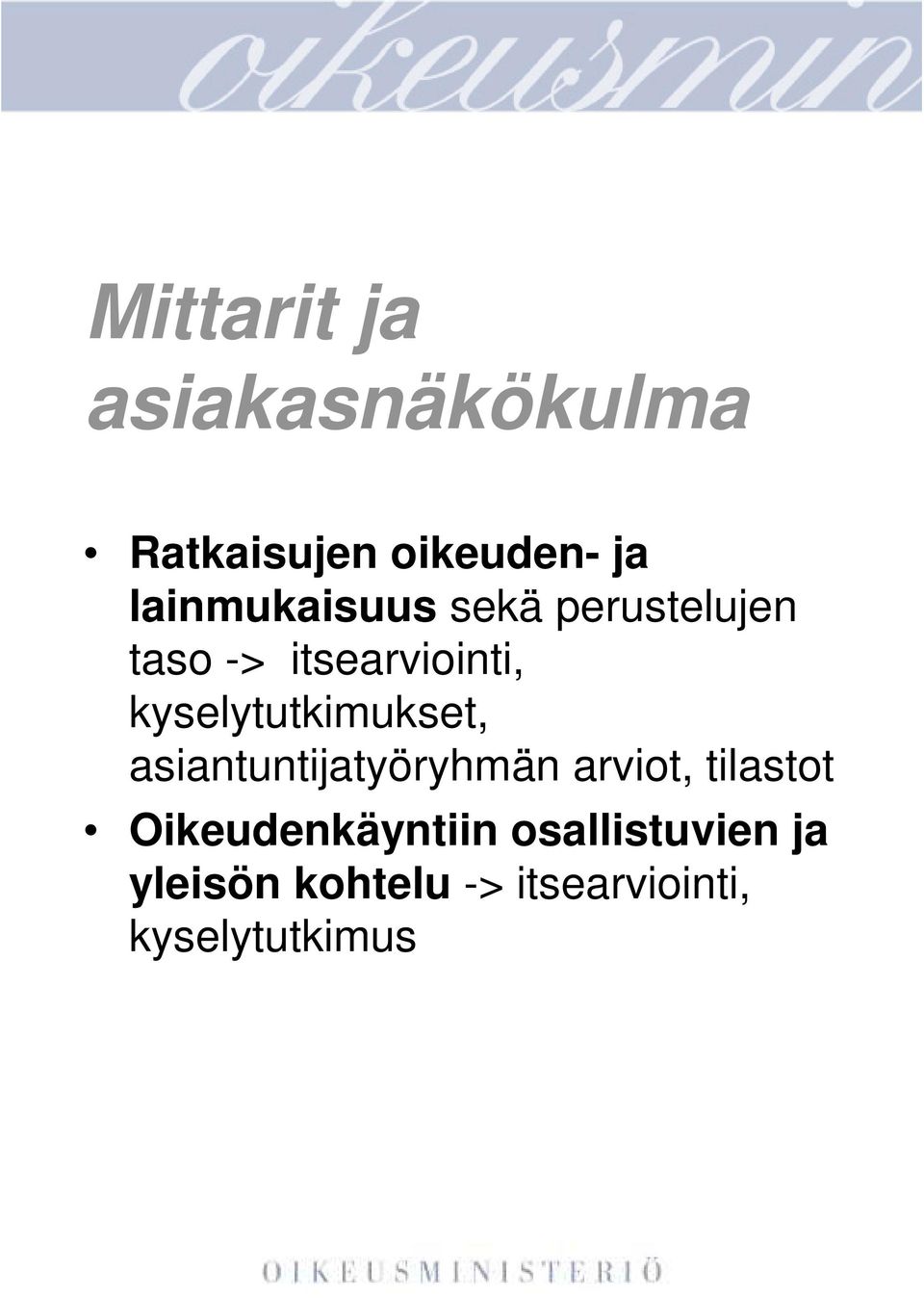 kyselytutkimukset, asiantuntijatyöryhmän arviot, tilastot