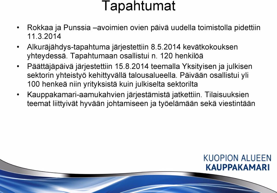 2014 teemalla Yksityisen ja julkisen sektorin yhteistyö kehittyvällä talousalueella.