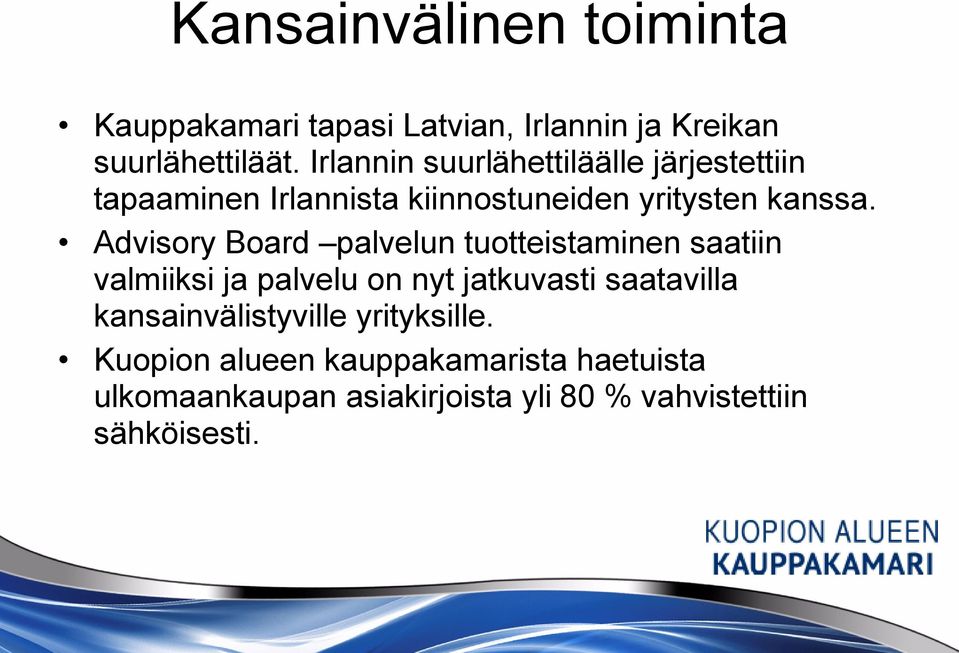 Advisory Board palvelun tuotteistaminen saatiin valmiiksi ja palvelu on nyt jatkuvasti saatavilla