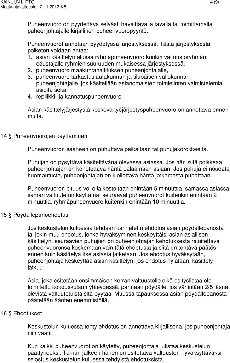 puheenvuoro maakuntahallituksen puheenjohtajalle, 3.
